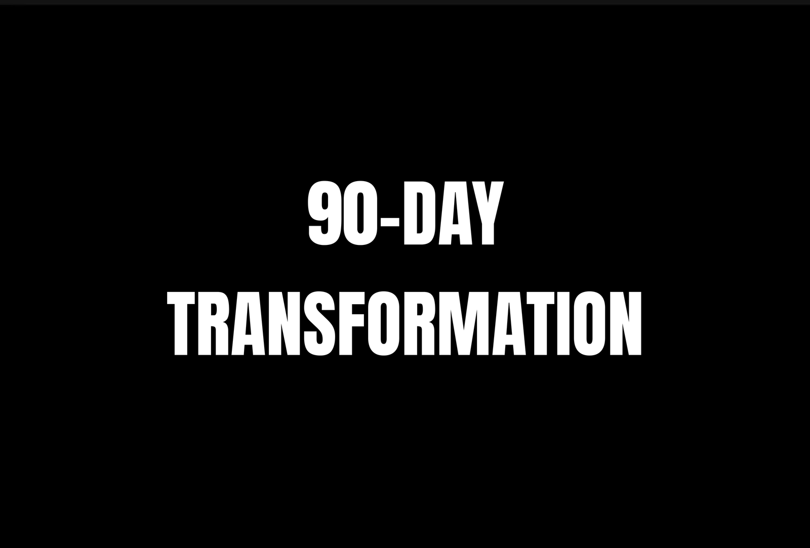 90-DAY TRANSFORMATION PLAN